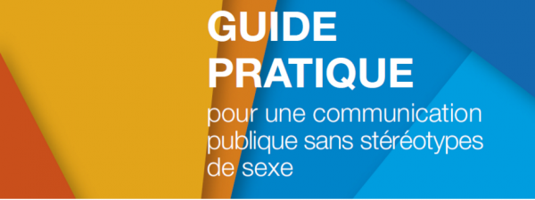 Guide pratique pour une communication publique sans stéréotype de sexe du HCE